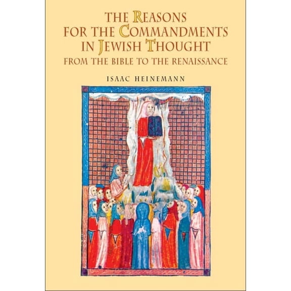 Reference Library of Jewish Intellectual The Reasons for the Commandments in Jewish Thought: From the Bible to the Renaissance, (Paperback)