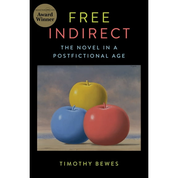 Literature Now Free Indirect: The Novel in a Postfictional Age, (Hardcover)