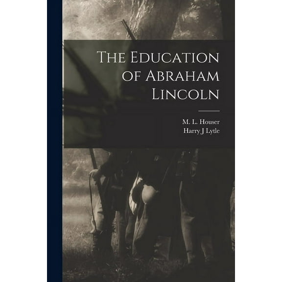 The Education of Abraham Lincoln, (Paperback)