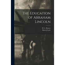 The Education of Abraham Lincoln, (Paperback)