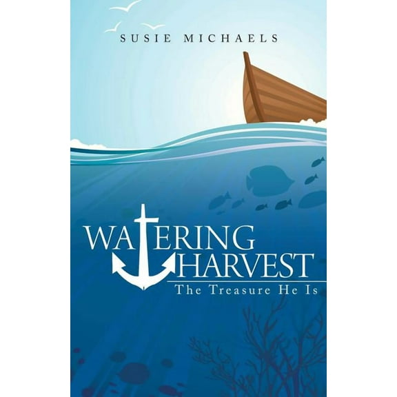 Watering Harvest: The Treasure He Is (Paperback)