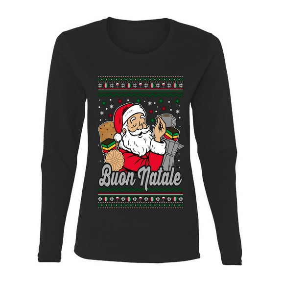Wild Bobby Buon Natale, Italian Santa Claus, Funny, Italian American Humor Sweater | Holiday Women Graphic Long Sleeve Tee