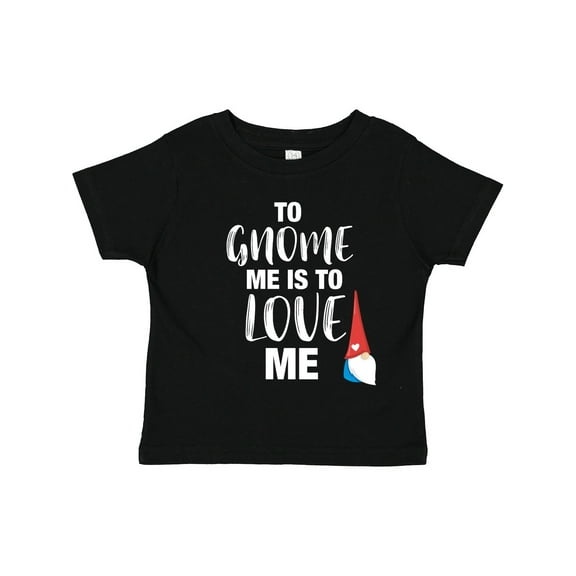 Inktastic Gnome Me Love Me Girls Toddler T-Shirt