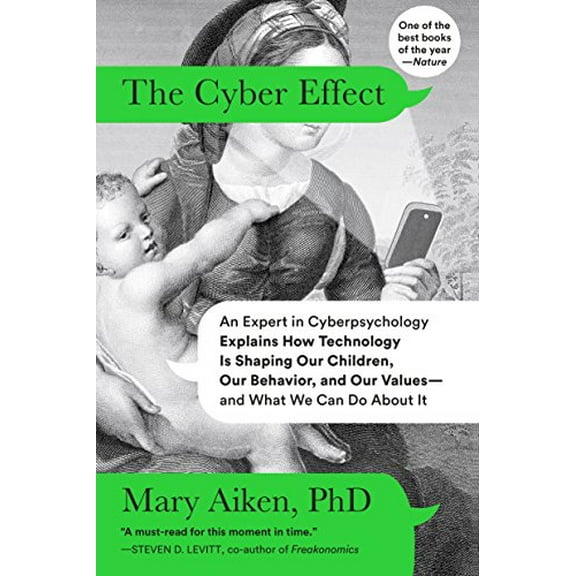 Pre-Owned The Cyber Effect: An Expert in Cyberpsychology Explains How Technology Is Shaping Our Children, Our Behavior, and Our Values--And What We Can Do about (Paperback) 0812987470 9780812987478