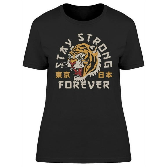 Stay Strong Forever Slogan T-Shirt Women -Image by Shutterstock, Female 3X-Large