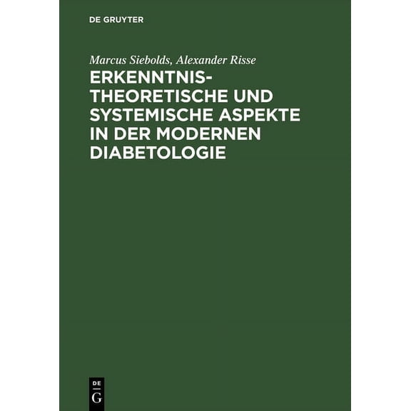 Erkenntnistheoretische und systemische Aspekte in der modernen Diabetologie, (Hardcover)