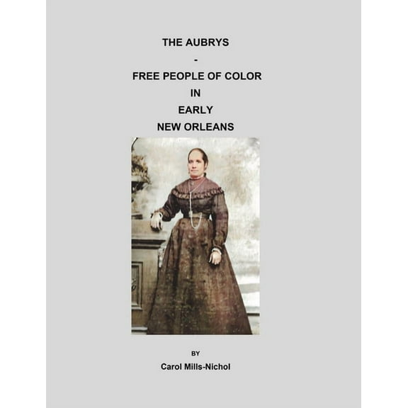 The Aubrys - Free People of Color in Early New Orleans, (Paperback)