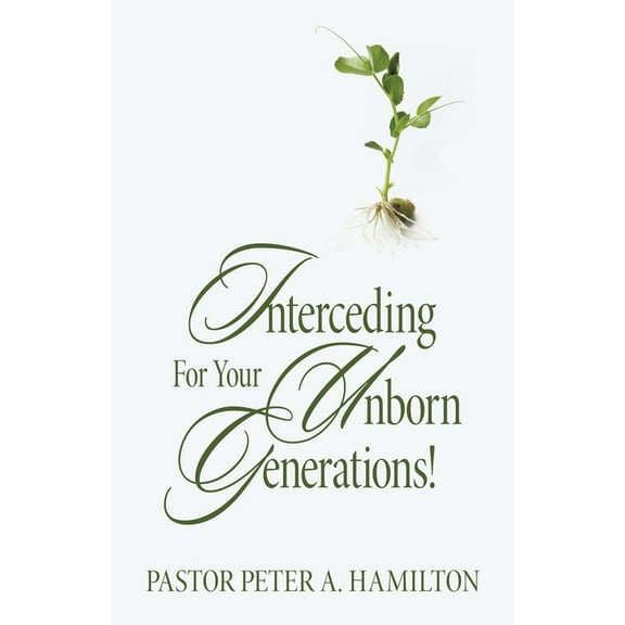 Interceding For Your Unborn Generations!, (Paperback)