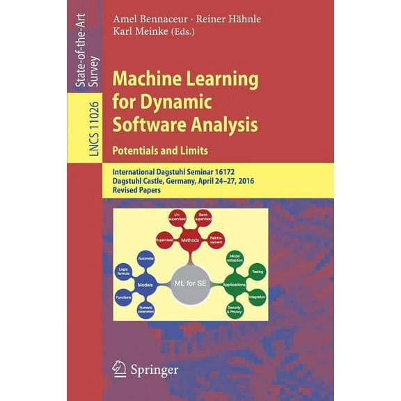 Machine Learning for Dynamic Software Analysis: Potentials and Limits: International Dagstuhl Seminar 16172, Dagstuhl Ca, (Paperback)