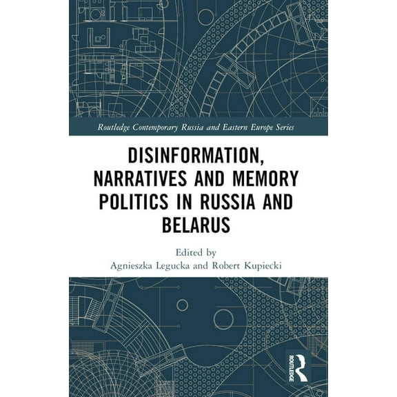 Routledge Contemporary Russia and Easter Disinformation, Narratives and Memory Politics in Russia and Belarus, (Paperback)