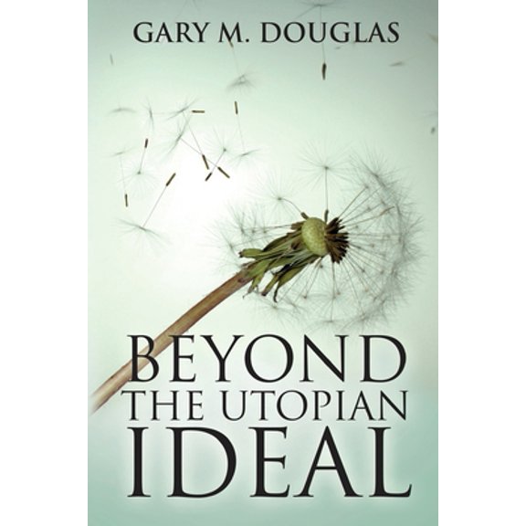 Pre-Owned Beyond the Utopian Ideal (Paperback) 1939261465 9781939261465