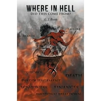 Where in Hell Did This Come From?