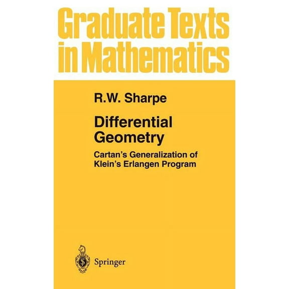 Graduate Texts in Mathematics Differential Geometry: Cartan's Generalization of Klein's Erlangen Program, Book 166, (Hardcover)