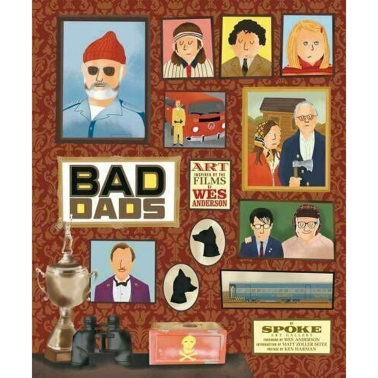 The Wes Anderson Collection: The Wes Anderson Collection: Bad Dads