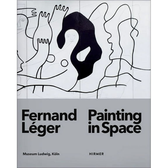 Fernand Léger : Painting in Space (Hardcover)