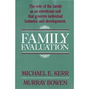 Pre-Owned Family Evaluation (Hardcover 9780393700565) by Murray Bowen, Michael E Kerr