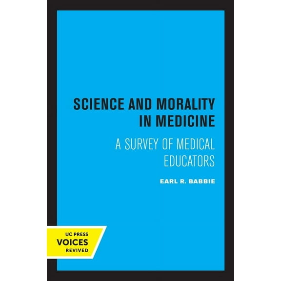 Science and Morality in Medicine: A Survey of Medical Educators, (Paperback)