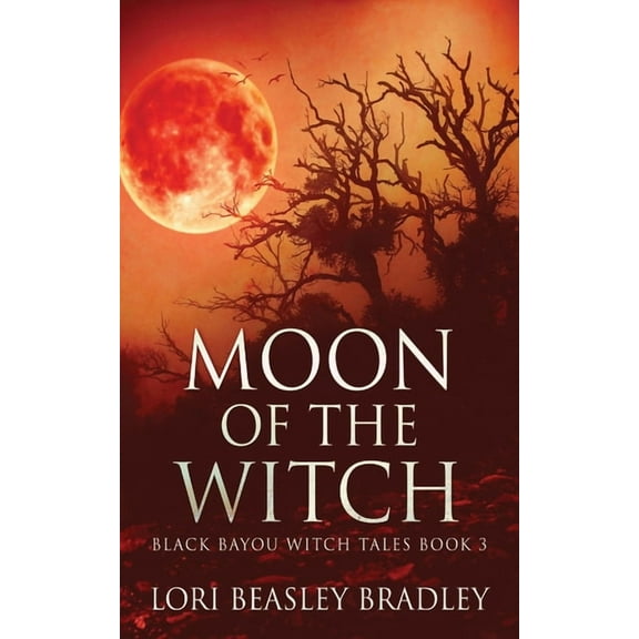 Black Bayou Witch Tales Moon Of The Witch, Book 3, (Paperback)