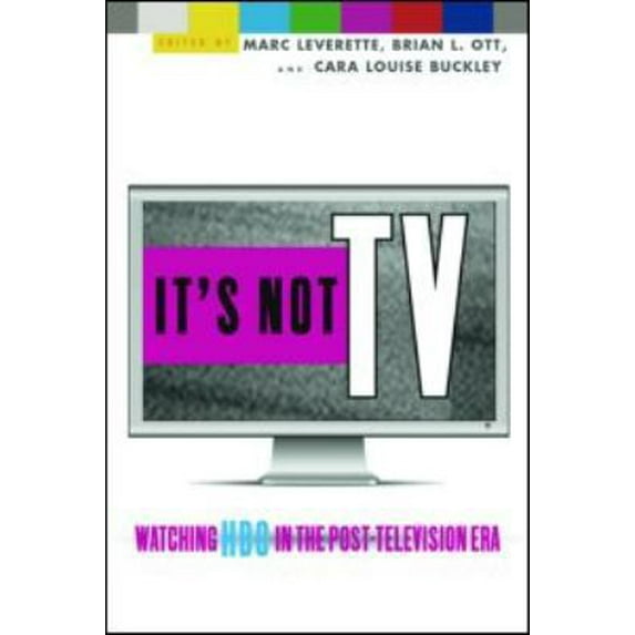 Pre-Owned It's Not TV: Watching HBO in the Post-Television Era (Paperback) 041596038X 9780415960380