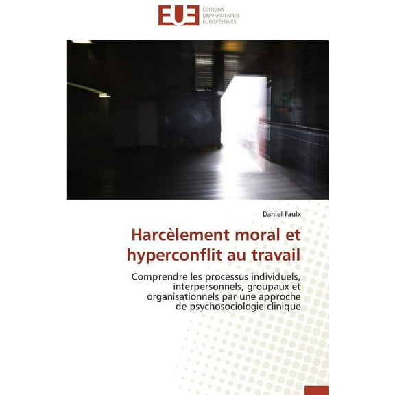 Harc?lement Moral Et Hyperconflit Au Tra