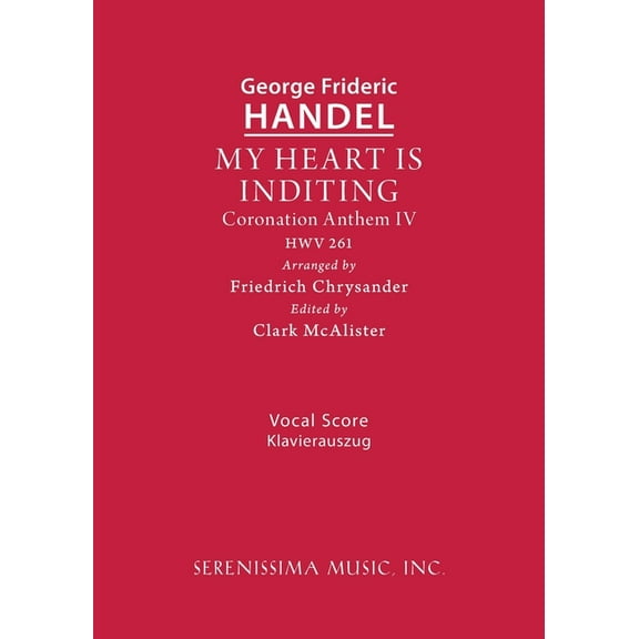 Coronation Anthem My Heart is Inditing, HWV 261: Vocal score, Book 4, (Paperback)