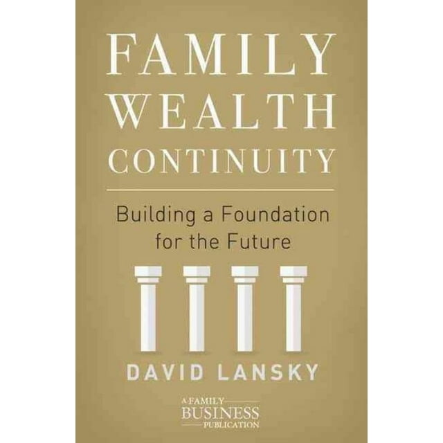 Continuité de la Richesse Familiale: Construire une Fondation pour l'Avenir (Publication d'Entreprise Familiale)
