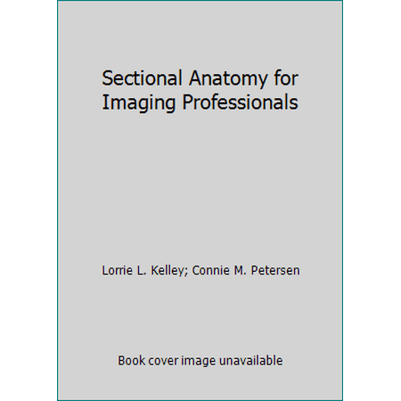 Sectional Anatomy for Imaging Professionals [Hardcover - Used]