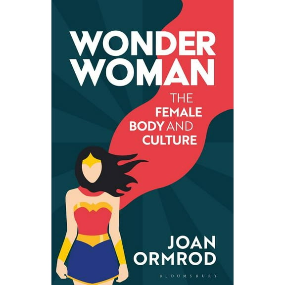 Wonder Woman: The Female Body and Popular Culture, (Hardcover)