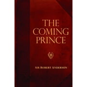 Sir Robert Anderson Library: The Coming Prince (Paperback)