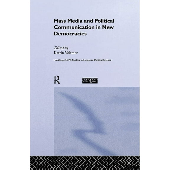 Routledge/ECPR Studies in European Polit Mass Media and Political Communication in New Democracies, Book 42, (Hardcover)