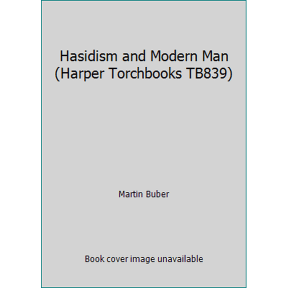 Pre-Owned Hasidism and Modern Man (Harper Torchbooks TB839) (Paperback) 0061308390 9780061308390