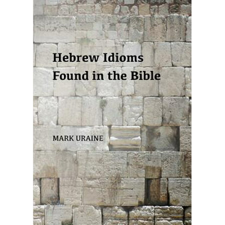 Hebrew Idioms Found in the Bible (Best Verses In Hebrews)