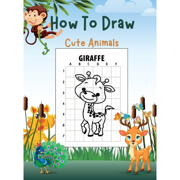 How To Draw Cute Animals : Children's Draw book full of happy, smiling,  beautiful Animals For anyone who loves Animals (Hardcover) 