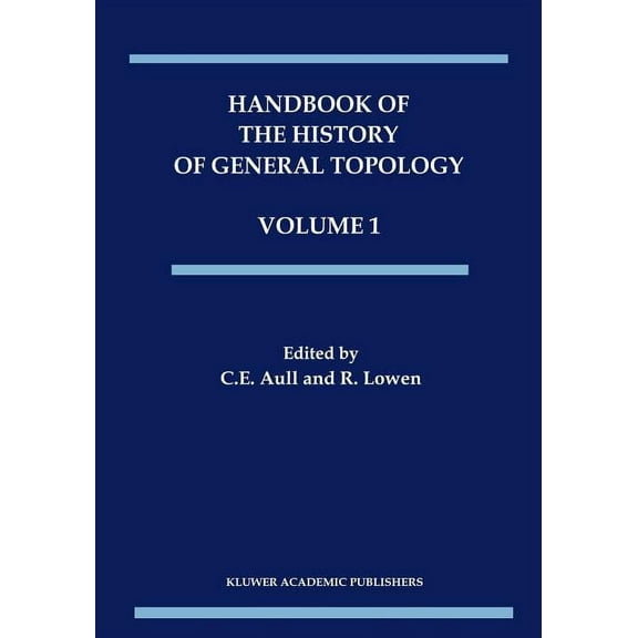 History of Topology Handbook of the History of General Topology, Book 1, (Paperback)