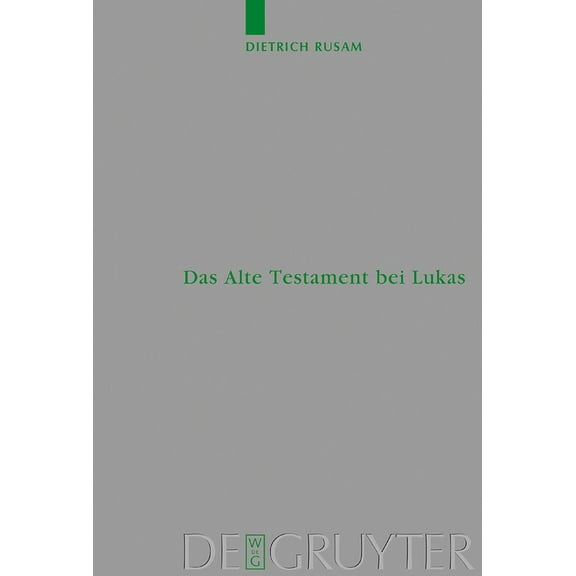 Beihefte Zur Zeitschrift Für die Neutest Das Alte Testament bei Lukas, Book 112, (Hardcover)