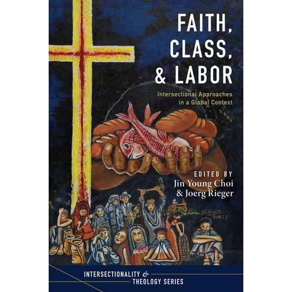 Intersectionality and Theology Faith, Class, and Labor, (Paperback)