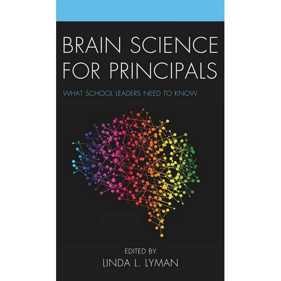 Brain Science for Principals: What School Leaders Need to Know, (Paperback)