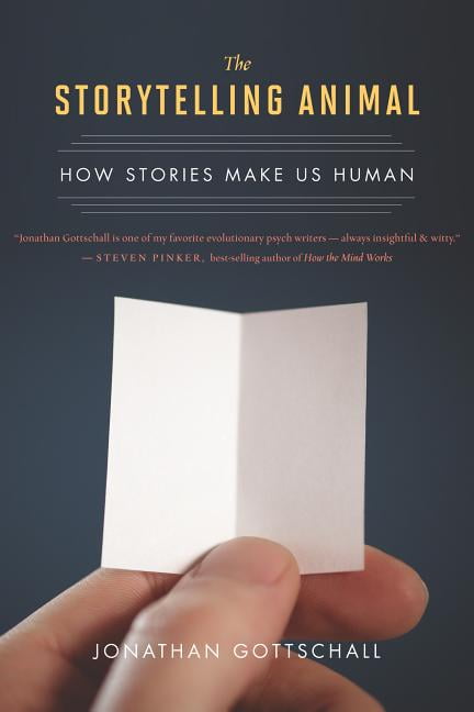the storytelling animal how stories make us human the storytelling animal how stories make us human