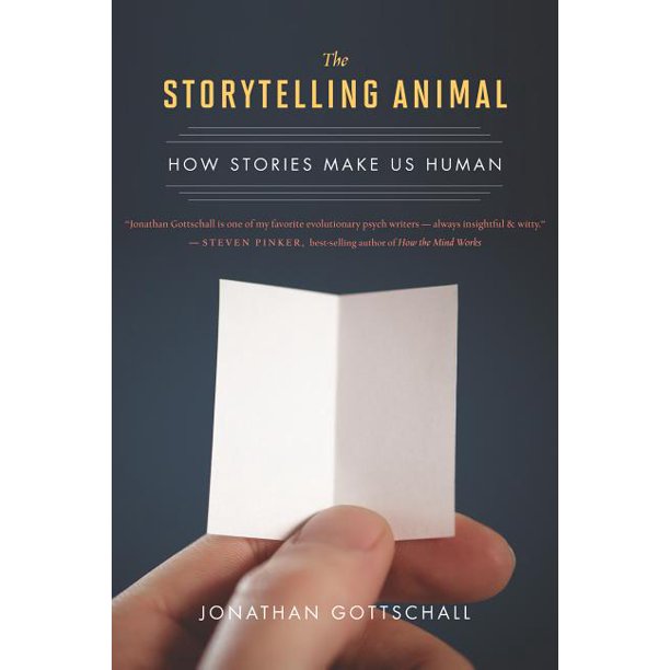 The Storytelling Animal How Stories Make Us Human Paperback Walmart Com Walmart Com