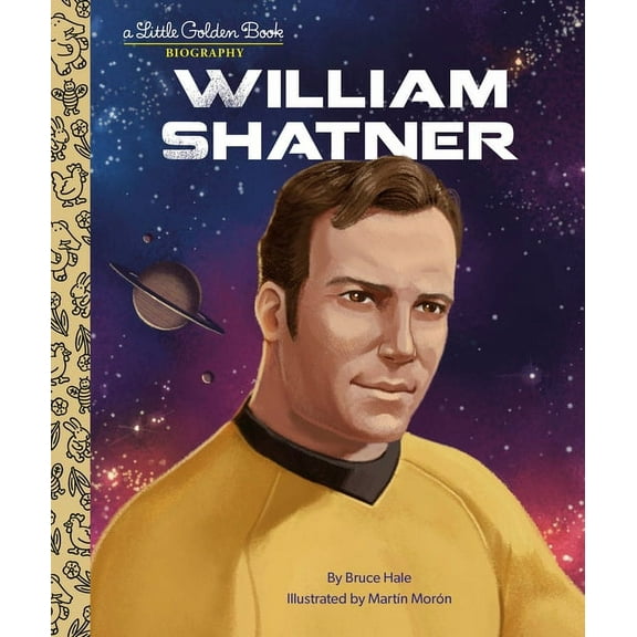 Little Golden Book Biographies William Shatner: A Little Golden Book Biography, (Hardcover)