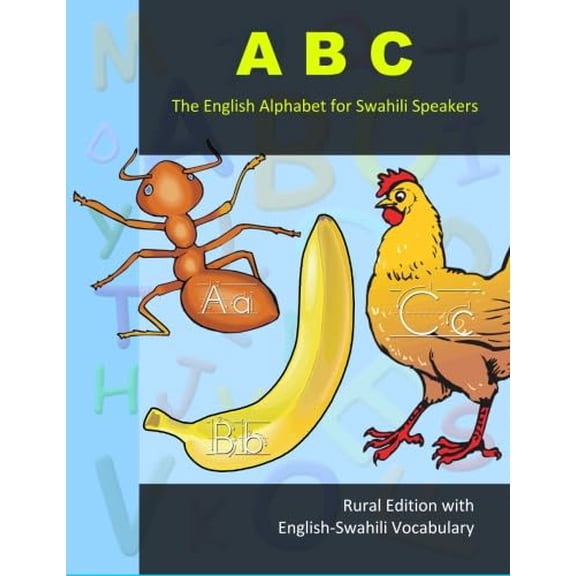 Pre-Owned ABC - The English Alphabet for Swahili Speakers: Rural Edition with English-Swahili Vocabulary, 9781114872363, 1114872369, Paperback,