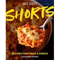 Milk Street Shorts: Recipes That Pack a Punch, (Hardcover)