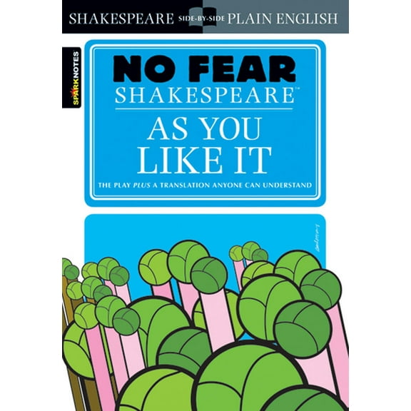 Pre-Owned As You Like It: No Fear Shakespeare Side-By-Side Plain English (Paperback) 1411401042 9781411401044
