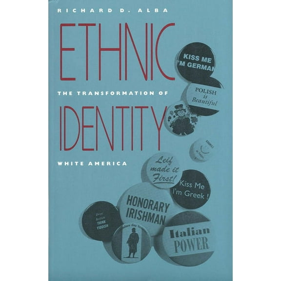 Ethnic Identity: The Transformation of White America, (Paperback)