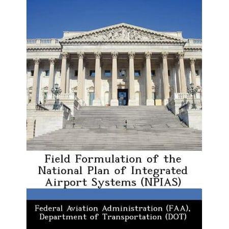 Field Airport - Field Formulation of the National Plan of Integrated Airport Systems (Npias)