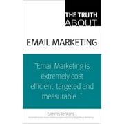 Truth About...: The Truth about Email Marketing (Paperback)