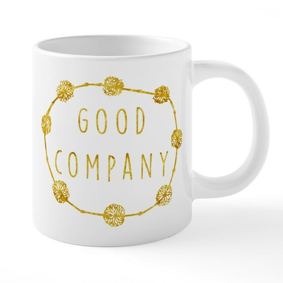 CafePress - Good Company - 20 Oz White Ceramic Mega Mug