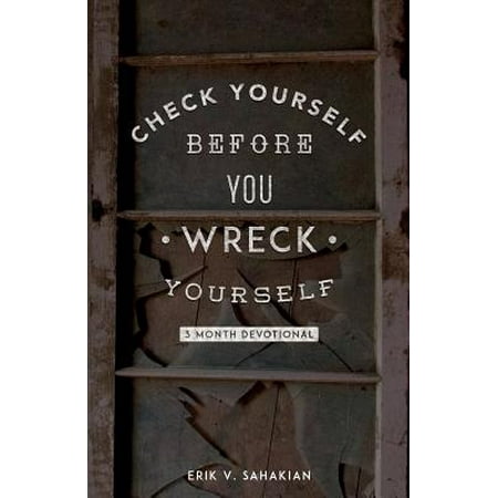 Check Yourself Before You Wreck Yourself : 3 Month Devotional - Walmart.com