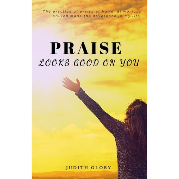 Praise Looks Good on You (Paperback)