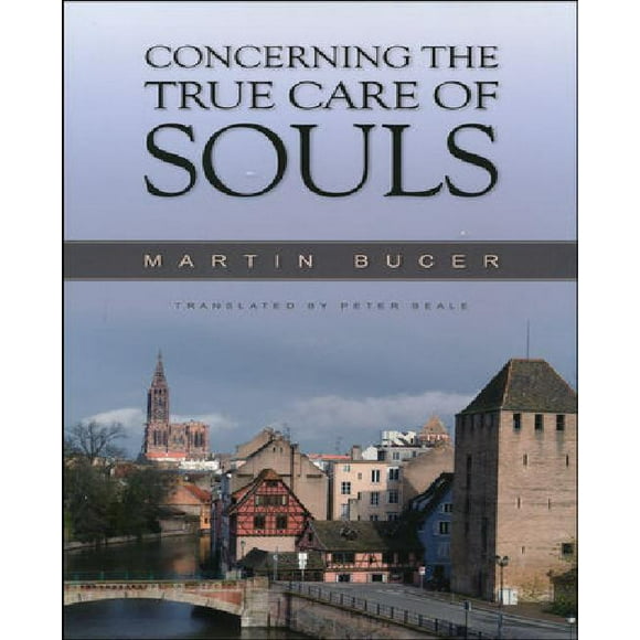 Concerning The True Care of Souls